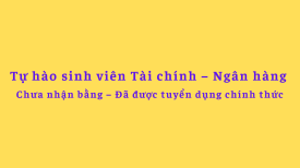 Tự hào sinh viên ngành Tài chính - Ngân hàng